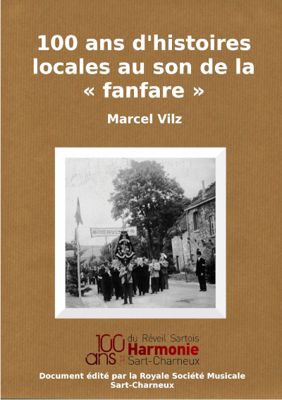 Couverture du livre édité pour le centenaire de la fanfare.
Photo de la couverture : 1936 : 25e anniversaire du « Réveil Sartois »
Le livre est disponible à l’Office du tourisme de Jalhay-Sart au prix de 10 €
